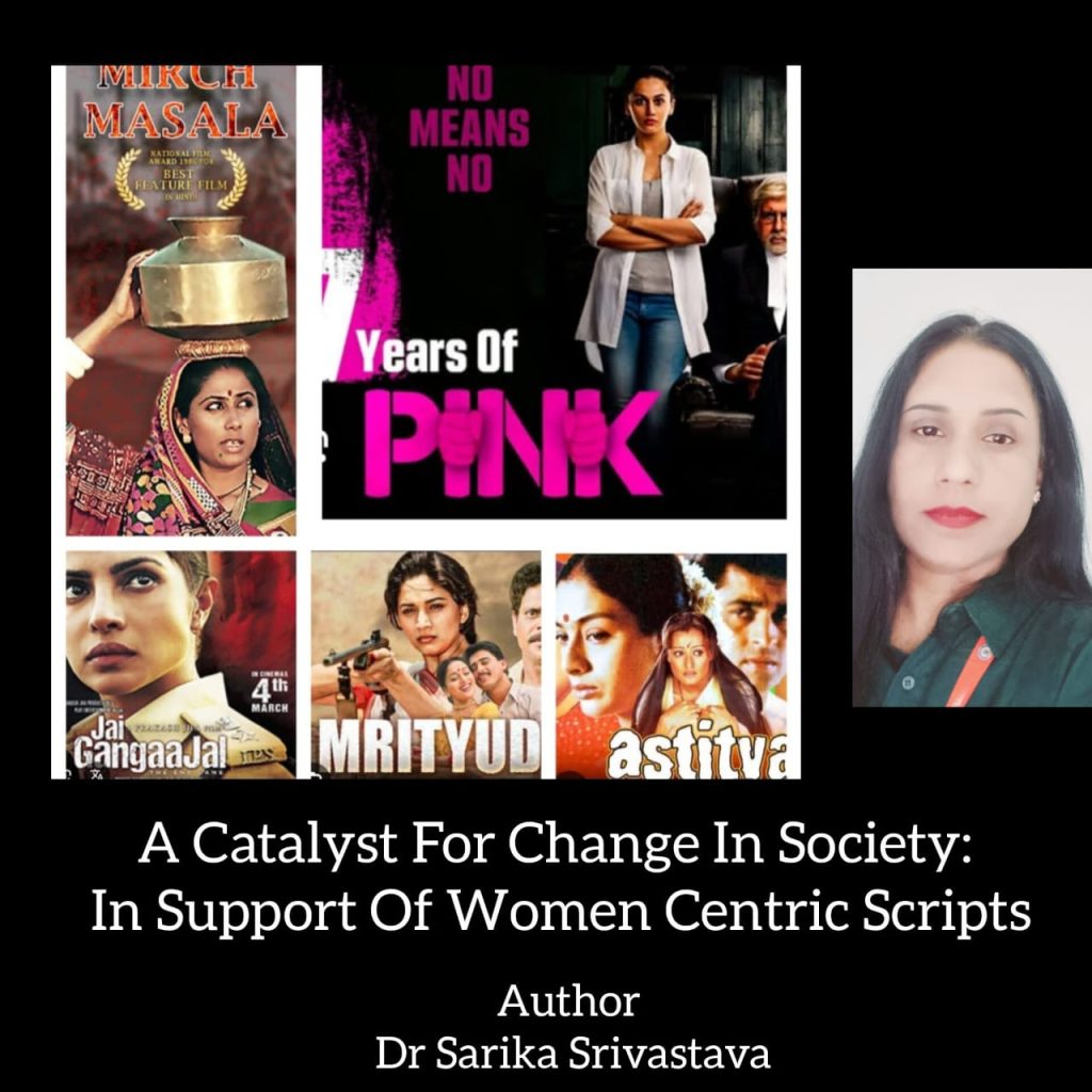 A Catalyst For Change In Society: In Support Of Women Centric Scripts